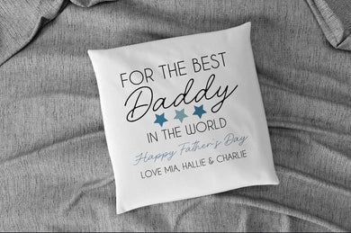 For the Best Daddy In the World Cushion