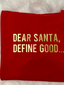 Dear Santa, Define Good... Hoodie
