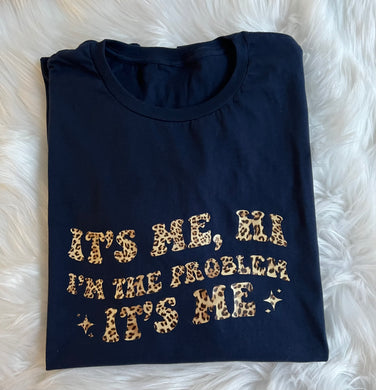 Slogan T- Shirt...... it’s me Hi I’m the problem