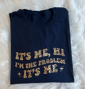 Slogan T- Shirt...... it’s me Hi I’m the problem - PLUS SIZE
