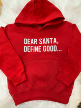 Dear Santa, Define Good Hoodie