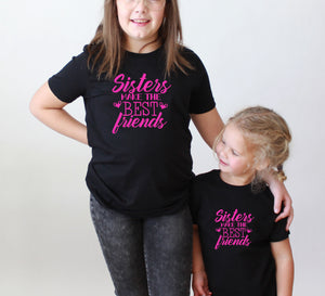 Sisters Make the Best Friends (Baby/ Toddler Sizes)